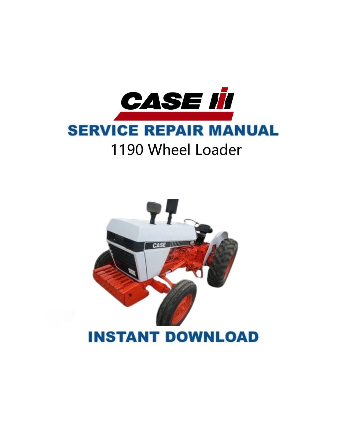 Case 1190 Wheel Loader Service Manual | Repair Guide | Instant