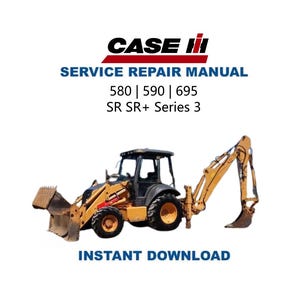 Manual de servicio Case 580 590 695 SR / Guía de reparación SR+ Serie 3 / Descarga digital instantánea / PDF