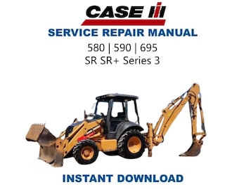 Case 580 590 695 SR Service Manual | SR+ Series 3 Repair Guide | Instant Digital Download | PDF