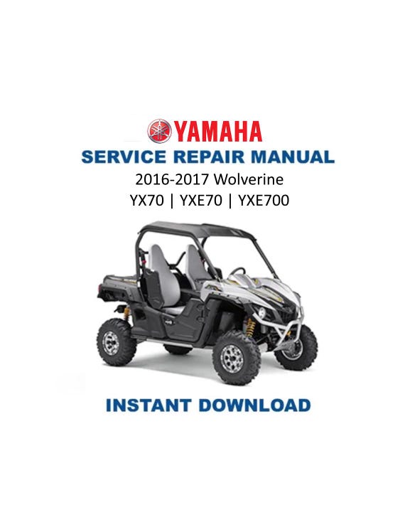 Yamaha Wolverine YX70 YXE70 YXE700 Service Manual | 2016-2017 UTV