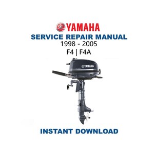 1998-2005 Yamaha F4 F4A Outboard Service Repair Manual | Instant Digital Download | PDF