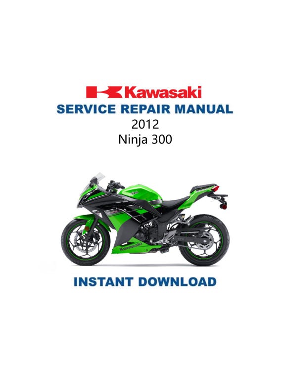 Kawasaki Ninja 300 Service Manual | 2012-2016 Motorcycle Repair