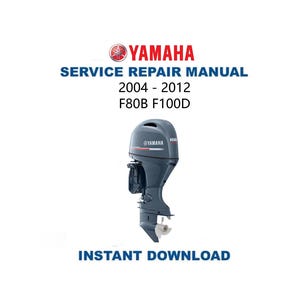 Yamaha F80B F100D Outboard Service Manual | 2004 - 2012 | Immediate Download