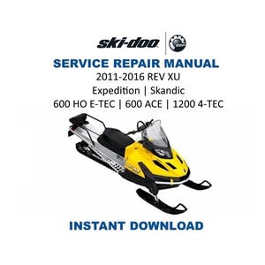 May include: A yellow and black Ski-Doo snowmobile with the text "SERVICE REPAIR MANUAL" and "INSTANT DOWNLOAD". The manual covers 2011-2016 REV XU Expedition, Skandic, 600 HO E-TEC, 600 ACE, and 1200 4-TEC models.