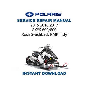 Polaris AXYS 600 800 Service Manual | 2015-2017 Snowmobile Repair Guide | Rush Switchback RMK SKS xcr | Instant Digital Download | Pdf