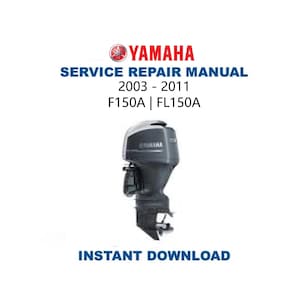 2003-2011 YAMAHA F150A FL150A Außenbordservice Reparaturanleitung | Sofortiger digitaler Download | PDF-Datei
