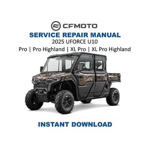 Könnte beinhalten: Ein schwarzes und getarntes CFMOTO UFORCE U10 Side-by-Side-Fahrzeug ist abgebildet. Der Text "SERVICE REPAIR MANUAL 2025 UFORCE U10" steht über dem Fahrzeug, darunter "INSTANT DOWNLOAD". Das Fahrzeug hat große, robuste Reifen.
