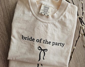 Embroidered Bride of the Party Shirt, Custom Bridal Shower Tee, Bachelorette party, Custom bride shirt, gift for future bride, wedding gift.