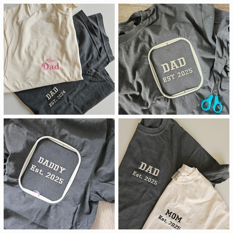 May include: Four t-shirts with embroidered text. Two gray t-shirts with "DAD EST 2025", one gray t-shirt with "DADDY Est. 2025", and one white t-shirt with "Girl Dad" in pink thread and "DAD EST. 2024" in black thread.