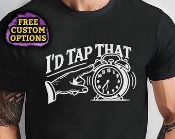 Funny Snooze Button T-Shirt, I'd Tap That Tee, Oversleeping Shirt, Funny Alarm Clock College Tee, Dad Joke Unisex Jersey Short Sleeve Tee