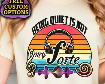Musician Tee, Being Quiet is Not My Forte T-Shirt, Music Teacher Gift, Choir Singer, Funny Music Shirt, Band Student Shirt, Vocalist Humor