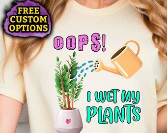 Funny Wet My Plants Shirt, Gift for Green Thumbs, Funny Gardening T-Shirt, House Plants, Potted Plant, Bella Canvas Unisex Short Sleeve Tee