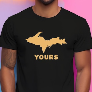 Funny Michigan Shirt - UP YOURS Yooper Tee, Sarcasm Graphic T-Shirt, Gift for Northern Michiganders, Funny Yooper Shirt