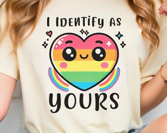 Identify As Yours Shirt, Gift for Significant Other, Spouse, Boyfriend or Girlfriend, Pride Love Valentine's Day Tee, LGBTQ V-Day Shirt