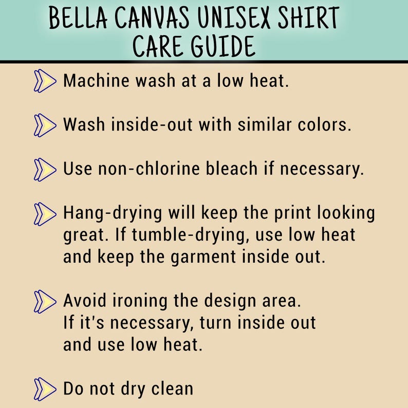 May include: A care guide for Bella Canvas unisex shirts. The guide includes instructions for washing, drying, and ironing. The text is in black on a light tan background with a teal header.