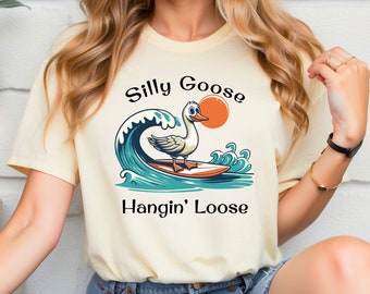 Silly Goose Hangin' Loose Shirt, Funny Tee Surfer Girl Guy, Cali California Hawaii Beach Bum T-Shirt, Surf Board Summer Hang loose Aloha