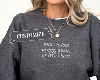 Custom Quote Crewneck Sweatshirt: Personalized Saying, Favorite Words