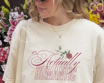 Original It's Actually Romantic Tee: Comfort Colors Tshirt