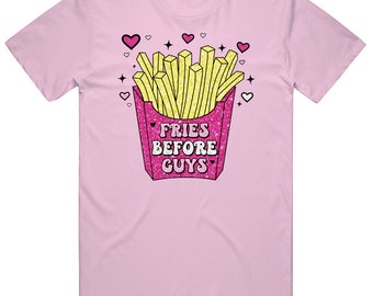 Glitter Fries Before Guys Valentine Funny Girlfriend Gift Tshirt, Fries Before Guys Shirt, Valentines Day Shirt, Funny Single Shirt Valentin