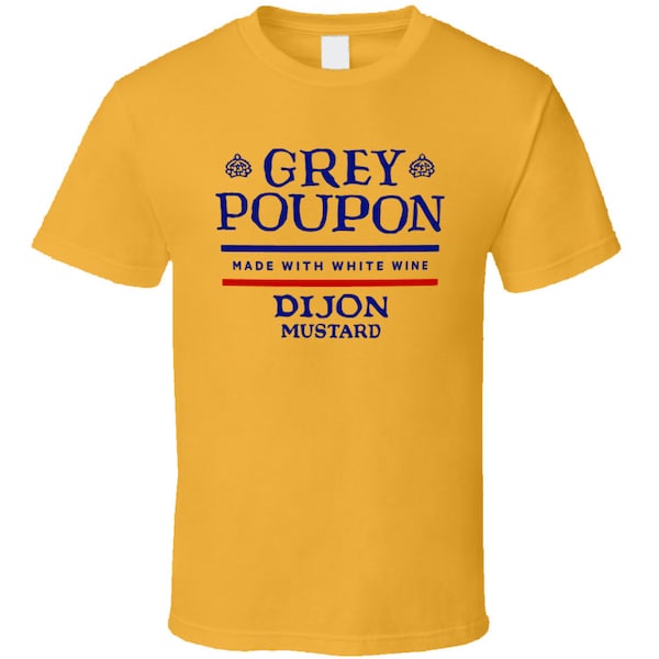 Grey Poupon Dijon Mustard Food T Shirt