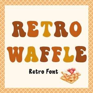 May include: Retro font graphic with the text "Retro Waffle" in brown, orange, and yellow. The text is in a retro font style. Below the text is the phrase "Retro Font" in black text. A watercolor illustration of a waffle with strawberries and whipped cream is below the text.