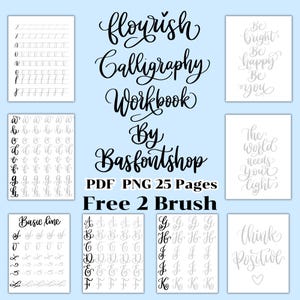 May include: A light blue digital calligraphy workbook with the title "Flourish Calligraphy Workbook" and the text "By Basfontshop". The workbook includes practice sheets for letters and inspirational quotes. The text "PDF PNG 25 Pages Free 2 Brush" is also visible.