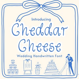 May include: Introducing Cheddar Cheese, a wedding handwritten font. The font is displayed in a blue frame with a blue ribbon bow. The image also includes illustrations of wedding-related items, such as a champagne tower, a wedding cake, a wedding invitation, and a bride and groom.