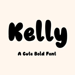 Kelly font,Bold font,Handwritten font,Cute bold font,Logo font,Trendy font,Teacher font,Cricut font,Goodnotes font,Fashion font,Bubbly font