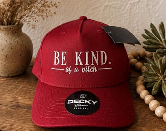 Be kind of a , embroidery cap, hat, maroon