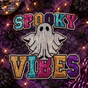 May include: A sequined patch featuring a white ghost centered between the words SPOOKY and VIBES. The letters are rendered in alternating colors of blue, pink, gold, and purple, all outlined in white, creating a decorative textile applique.