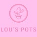 Lou’s Pots
