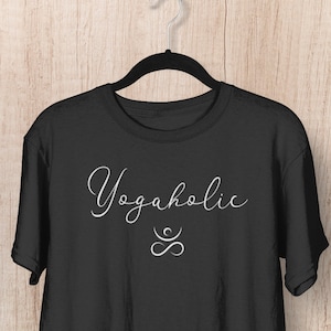 Yogaholic Shirt, Yoga Shirt, Unisex Yoga Shirt, Yoga Gift Shirt, Gift for Yogi, Yoga Lover Shirt, Meditation Shirt, Yoga Tee