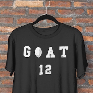 Tom Brady Shirt, Tom Brady GOAT, Tampa Bay, NFL, New England Fans Shirt, Goat 12 Shirt, New England Football, GOAT 12, Goat 12 Gift