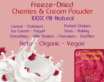 Cherries and Cream Freeze-Dried Powder - Make Your Own Bella Gourmet Oatmeal, Muffins, Cupcakes, Pancakes, Waffles, Get Creative At Home!