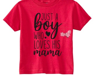 Boy Who Loves His Mama | Unisex Toddler Shirt | Boy Toddler Shirt | Funny Toddler Shirt