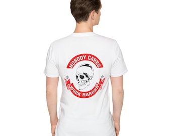 Nobody Cares Work Harder Men's Soft style T-Shirt