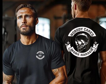 Mannen Nobody Cares Work Harder Skull T-shirt, motiverend gymshirt, fitnesstraining T-shirt, Hustle Grind shirt, atleet cadeau voor hem