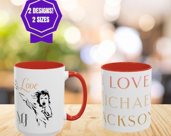 I Love Michael Jackson Michael Jackson Inspired Mug | Accent Coffee Mug 11oz 15oz