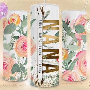 Nana Tumbler Wrap, Mothers Day Wrap, Add Your Grandkids Names, 20oz Skinny, Pretty Flowers Floral Sublimation Designs Downloads Cup FLR197 image 1