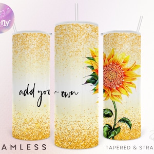 Add Your Own, Sunflower 20 oz Skinny Tumbler, Sublimation Design, Png, Yellow Glitter, Sunflowers, Personalize, Instant Download - BCH014