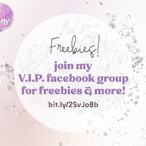 May include: A white circle with a purple border on a pink and white glittery background. The text inside the circle says "Freebies! Join my V.I.P. facebook group for freebies & more! bit.ly/2SvJo8b"