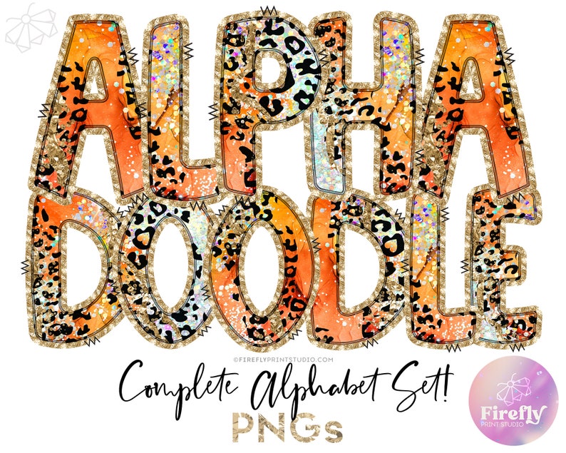 May include: Orange, gold, and black glitter alphabet letters spelling "Alpha Doodle" with a leopard print pattern. The letters are outlined in gold. The text "Complete Alphabet Set! PNGs" is below the letters.