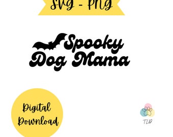 Spooky Dog Mama SVG  // Halloween SVG // Dog Mom SVG // Dog Digital Download