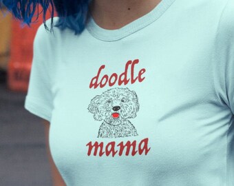 Cute Doodle Mama T-shirt | Fun Shirt with Goldendoddle, Labradoodle, best friends Tee, Love Your Dog, Best Pet Ever