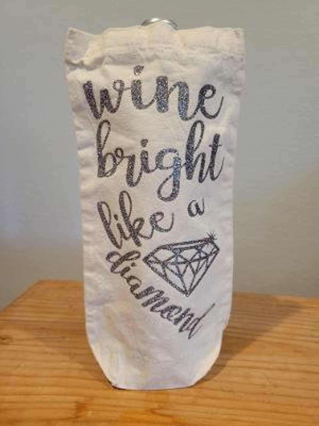 Wine Bright Like A Diamond Wine Bag Reusable Gift Bag Etsy