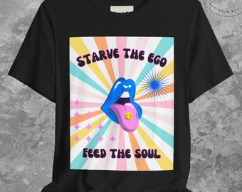 Starve The Ego Feed The Soul Graphic T-shirt, Groovy Printed T-shirt, Psychedelic Art Tee, Trippy Shirt, Vibrant Unisex Retro Tee, Y2K Funky