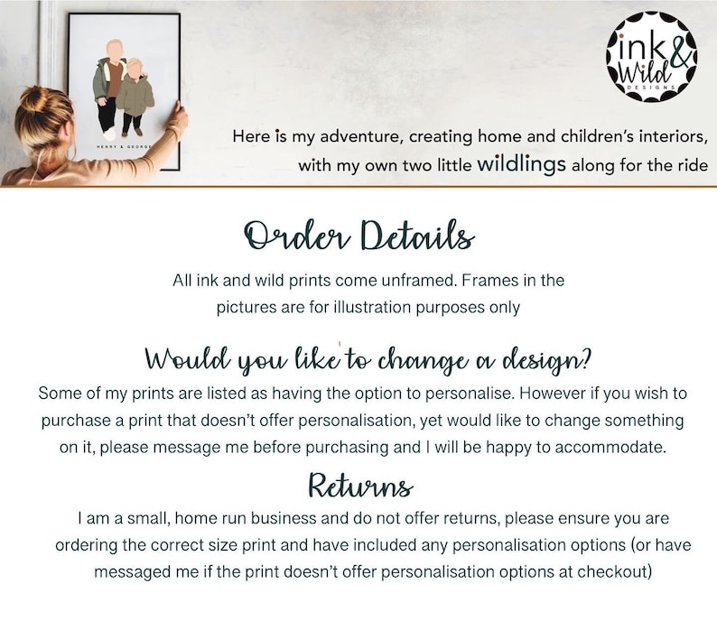 May include: A digital illustration of a family of three, a woman and two children, in a minimalist style. The illustration is framed and being held by a person. The text "ink & wild" is visible in the top right corner of the image. The text "Order Details" is visible in the center of the image. The text "Would you like to change a design?" is visible in the center of the image. The text "Returns" is visible in the center of the image.