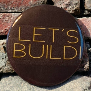 Let&#39;s Build  Statement Pin. Rare