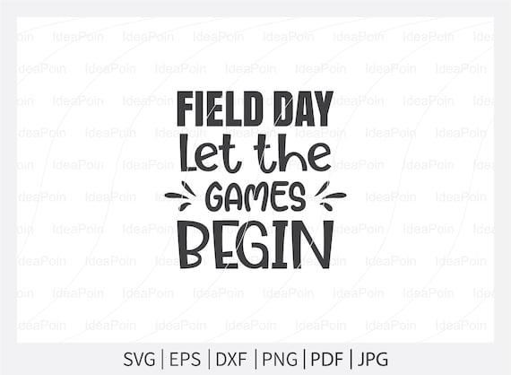 Let The Games Begin SVG, Field Day SVG, Funny Field Day SVG