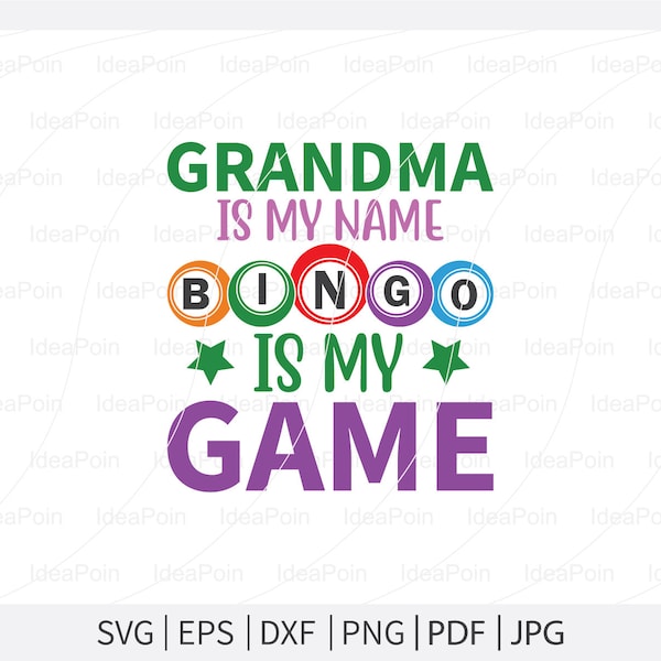 Grandma Is My Name Bingo is My Game Svg, Bingo Svg, Bingo Dauber SVG File, Bingo PNG, Bingo Typography, Bingo T-shirt, Gambling SVG